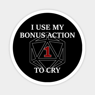 Bonus Action to Cry - Style 1 Magnet